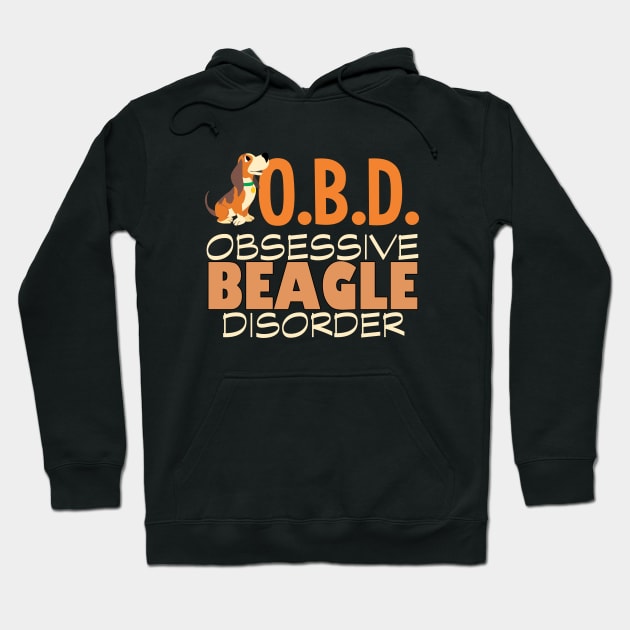 Cute Obsessive Beagle Disorder Hoodie by epiclovedesigns